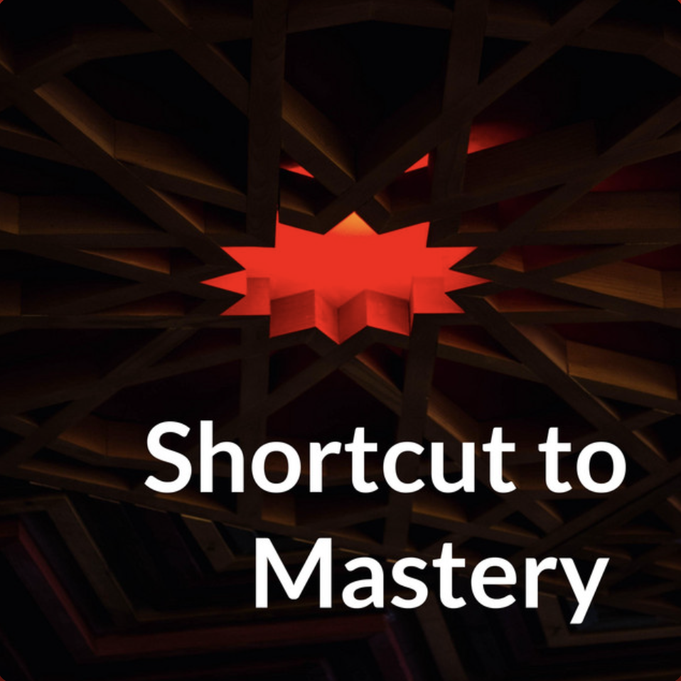 Shortcut to Mastery